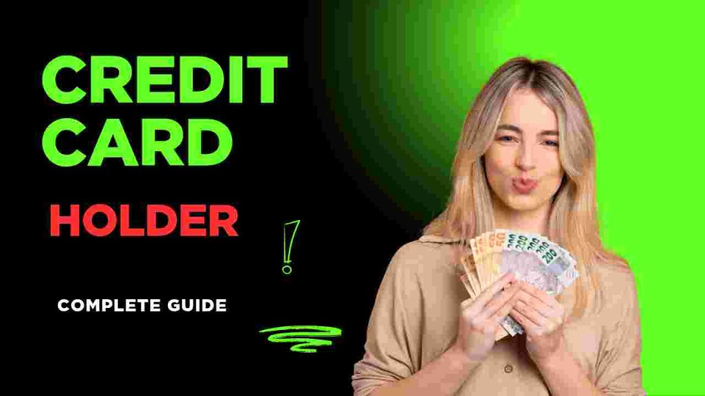Card Holder Credit – Complete Guide for 2025