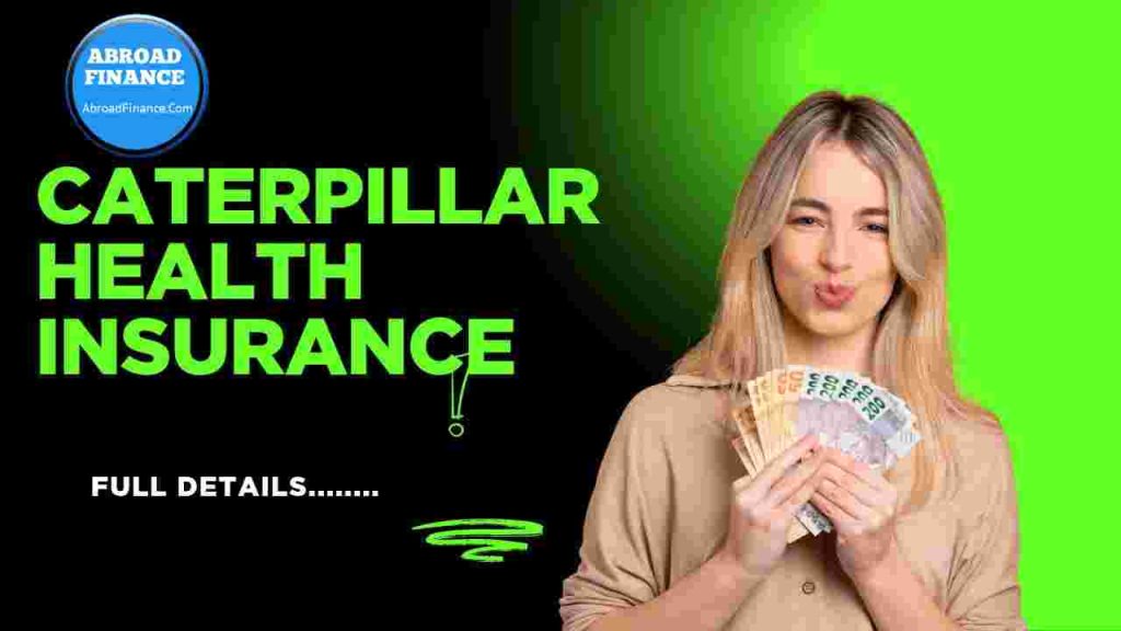 Caterpillar Health Insurance – Complete Guide