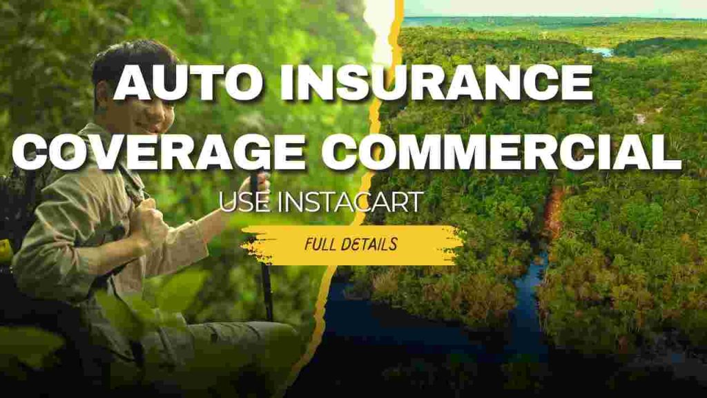 Auto Insurance Coverage for Commercial Use Instacart – Complete Guide 2025