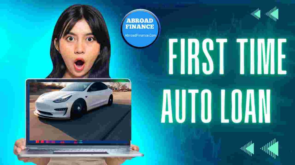First Time Auto Loan – Complete Guide for 2025
