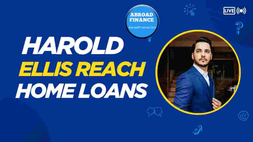 Harold Ellis Reach Home Loans – Complete Guide for 2025